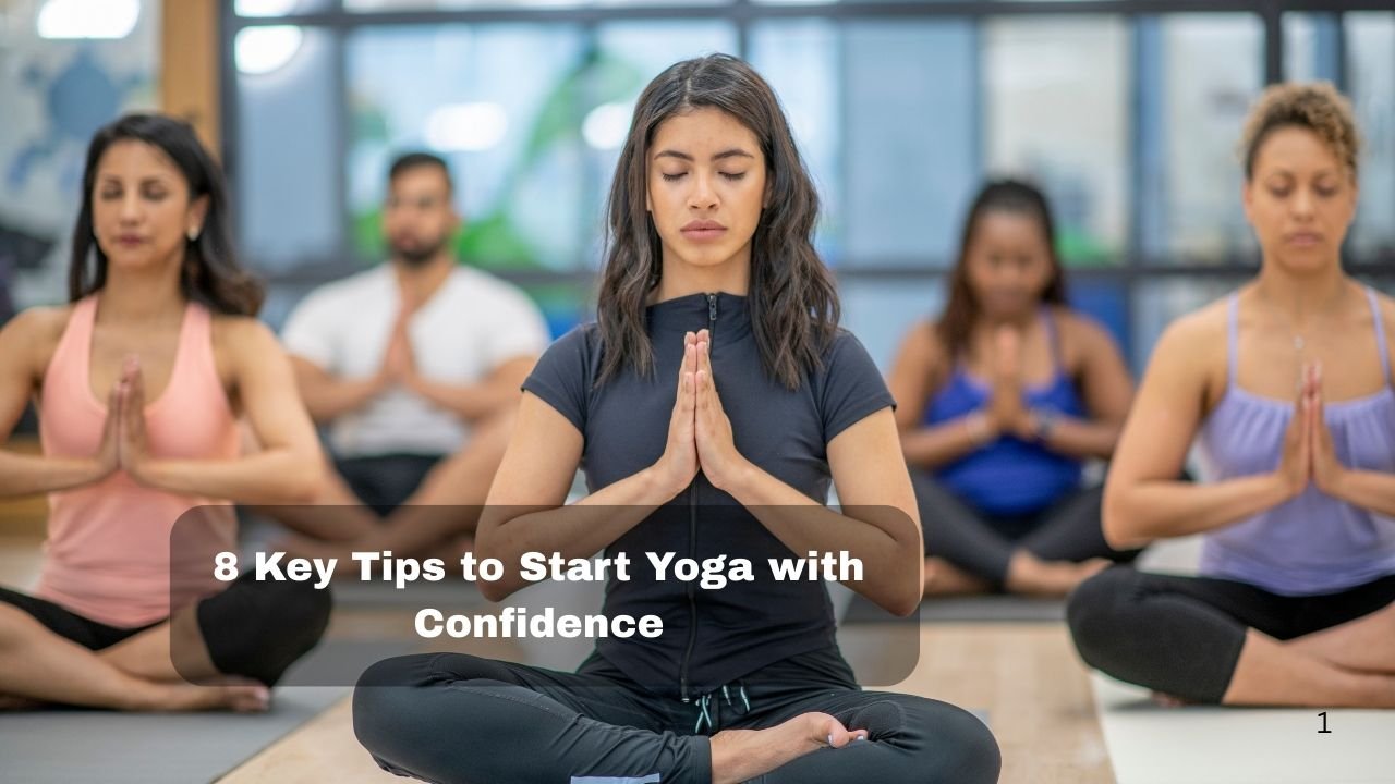8 Key Tips to Start Yoga with Confidence