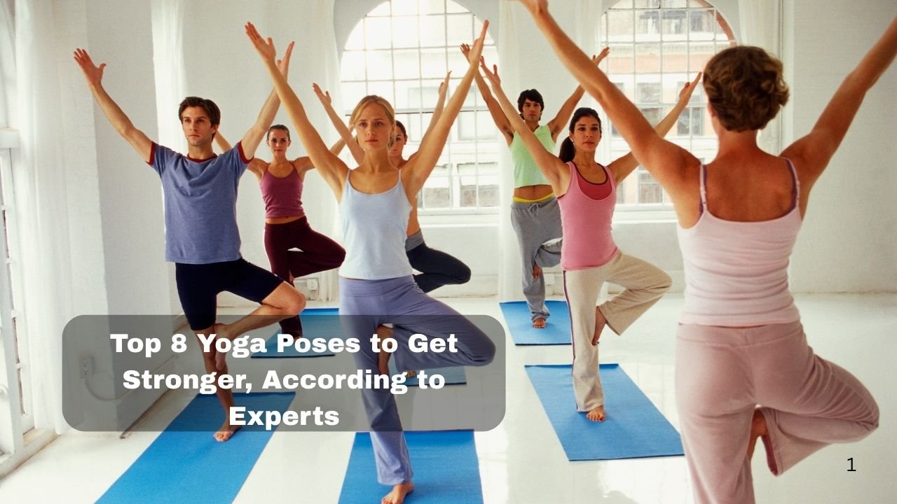 Top 8 Yoga Poses to Get Stronger, According to Experts