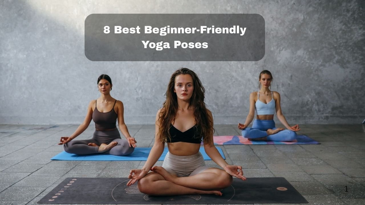 8 Best Beginner-Friendly Yoga Poses