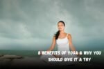8 Benefits of Yoga & Why You Should Give It a Try
