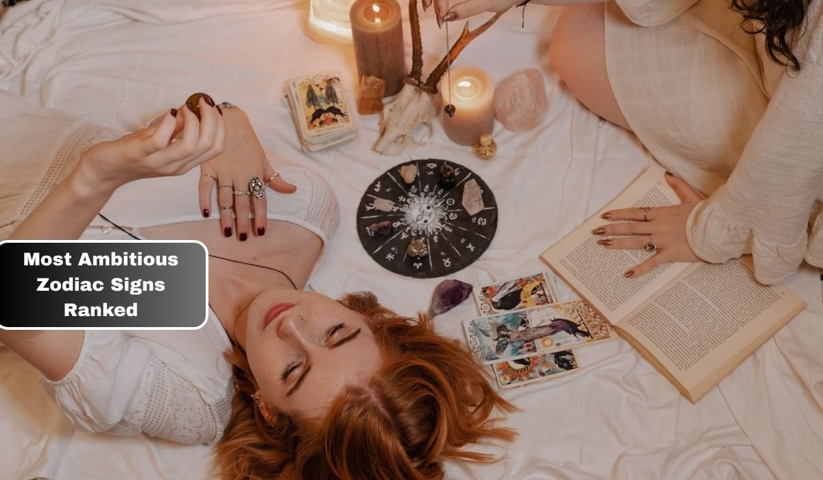 Most Ambitious Zodiac Signs Ranked